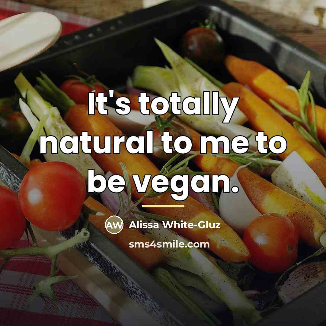 “It's totally natural to me to be vegan.…” quote by Alissa White-Gluz
