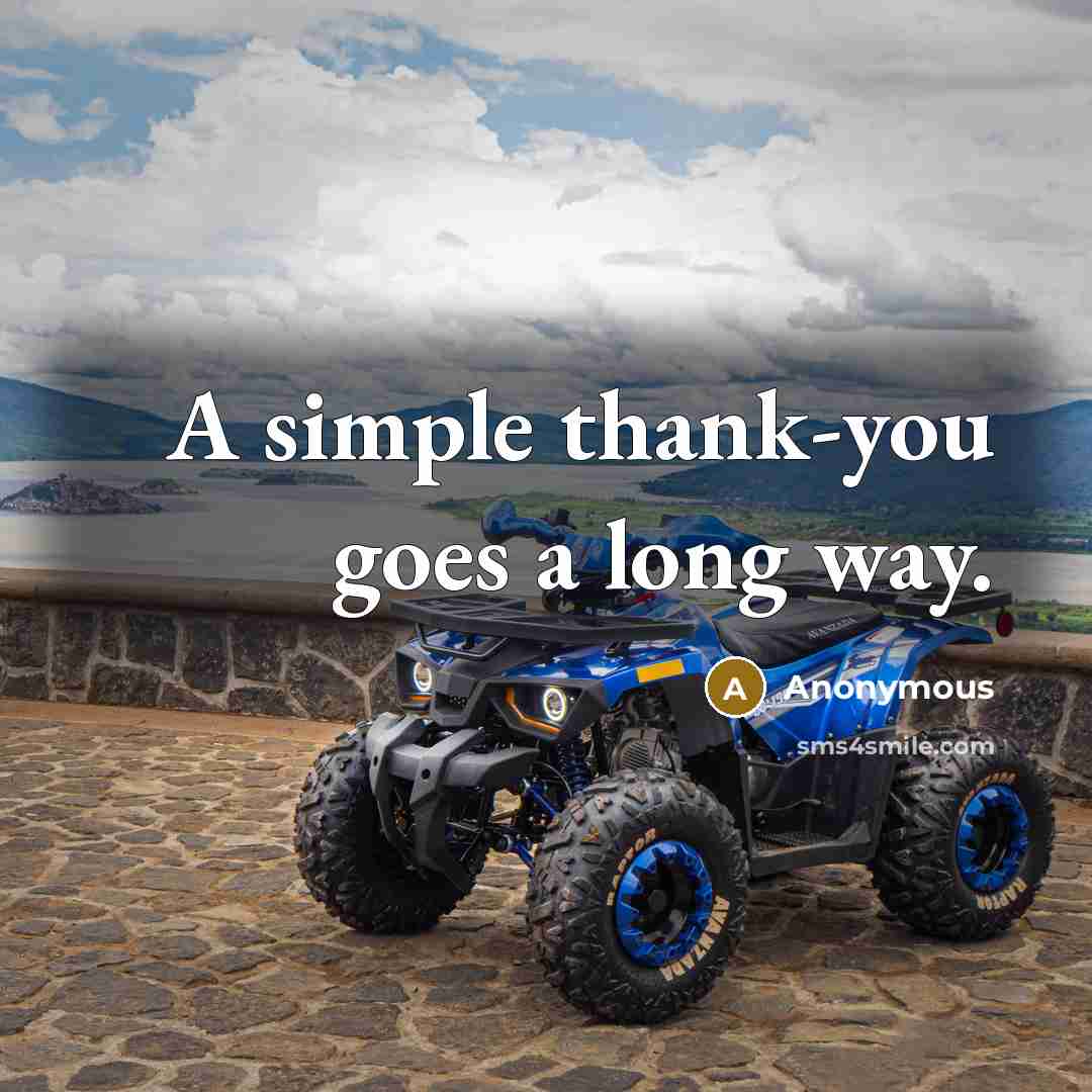 “A simple thank-you goes a long way.…” quote by Anonymous