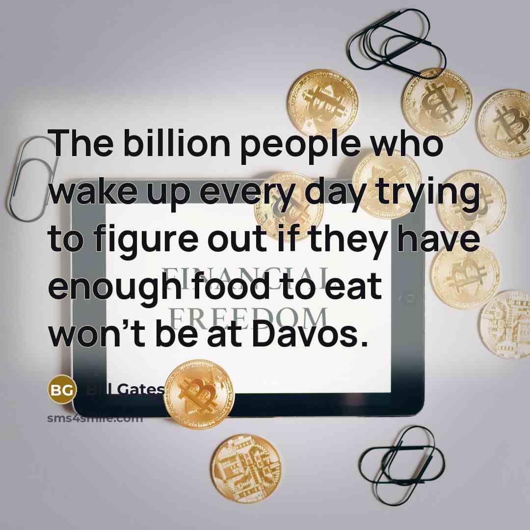 “The billion people who wake up every day trying to…” quote by Bill Gates