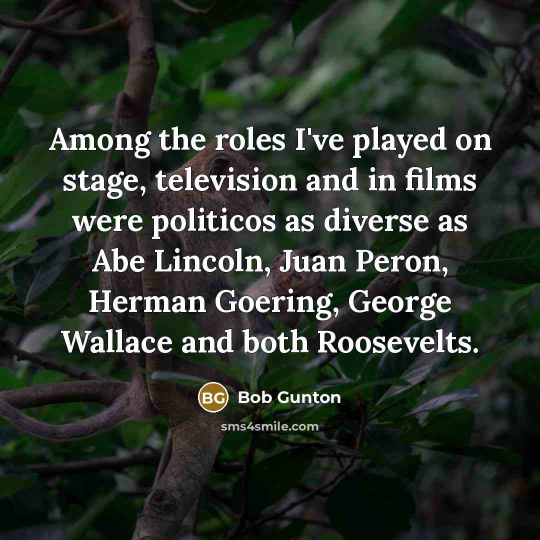 “Among the roles I've played on stage, television and in…” quote by Bob Gunton