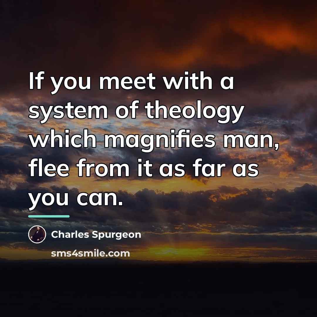 “If you meet with a system of theology which magnifies…” quote by Charles Spurgeon