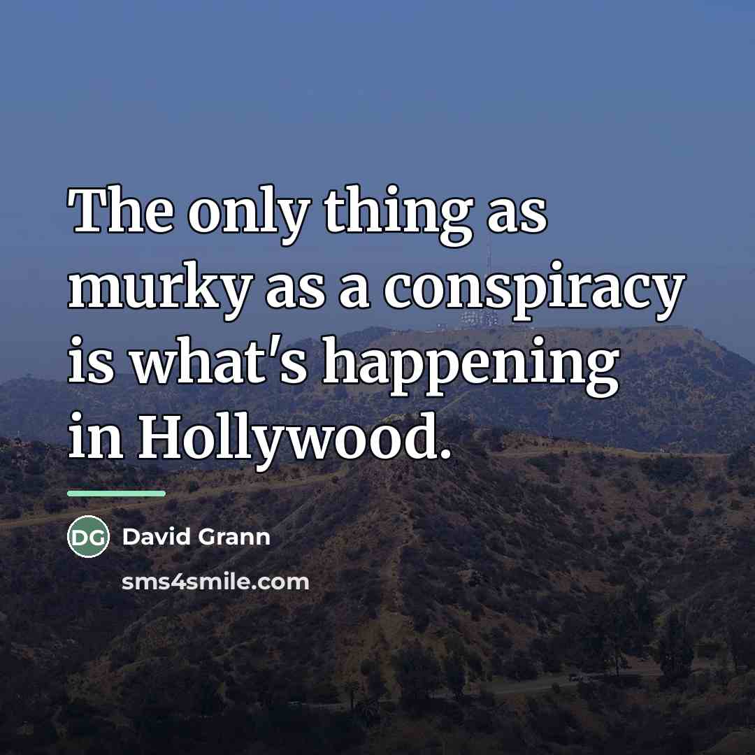 “The only thing as murky as a conspiracy is what's…” quote by David Grann