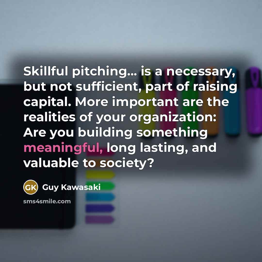 “Skillful pitching... is a necessary, but not sufficient, part of…” quote by Guy Kawasaki