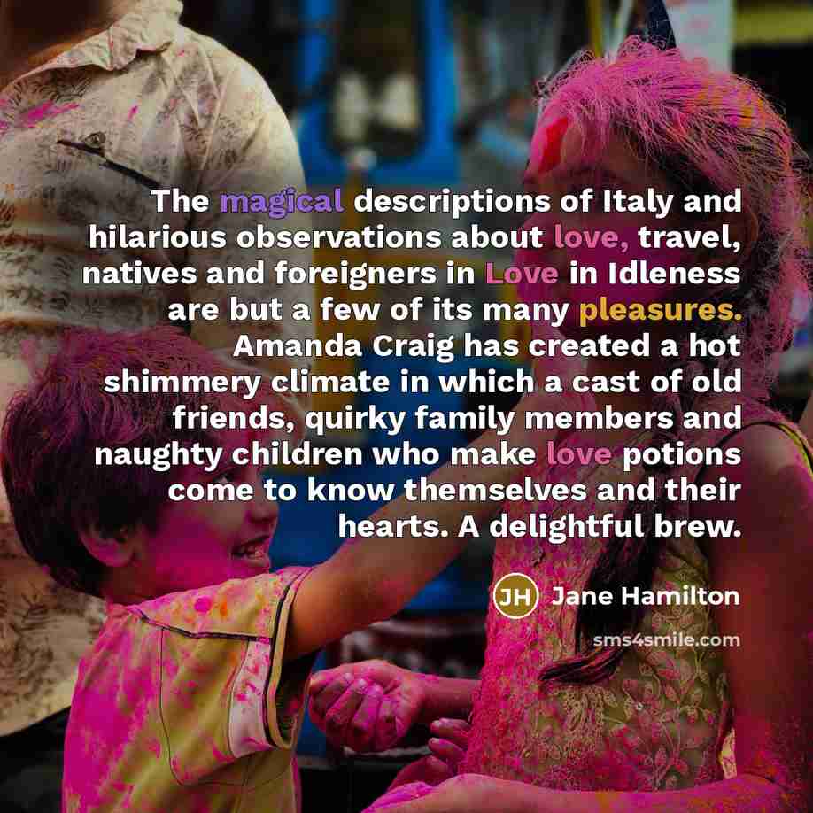 “The magical descriptions of Italy and hilarious observations about love,…” quote by Jane Hamilton