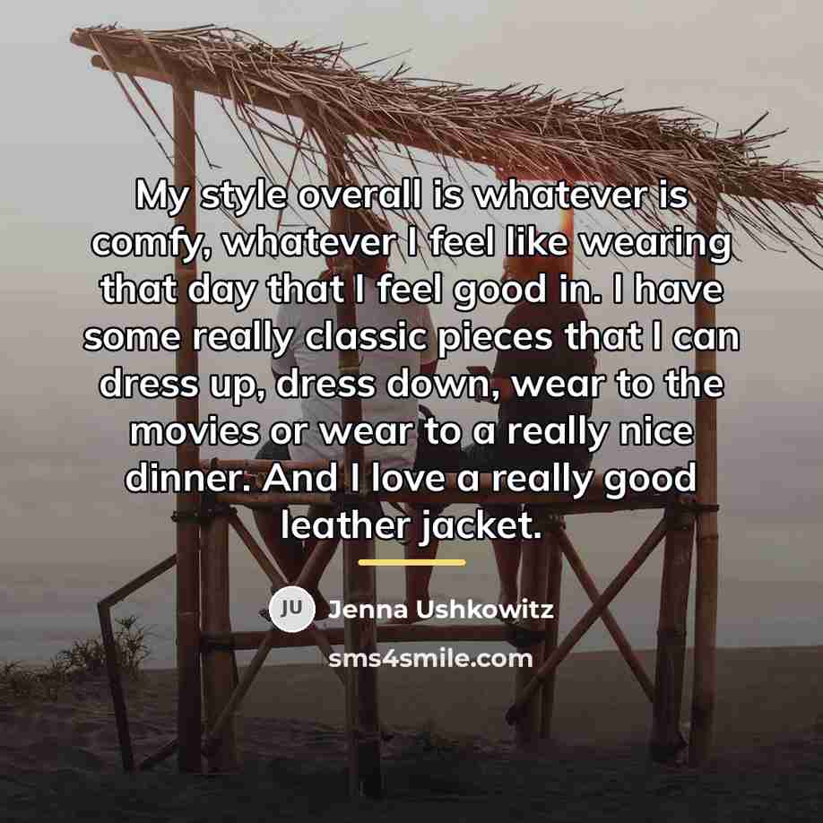 “My style overall is whatever is comfy, whatever I feel…” quote by Jenna Ushkowitz