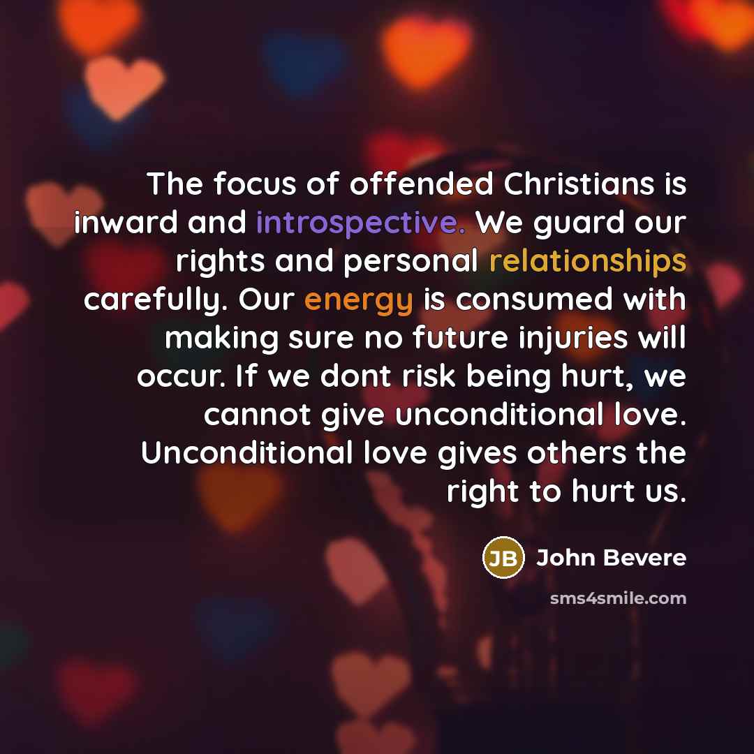 “The focus of offended Christians is inward and introspective. We…” quote by John Bevere