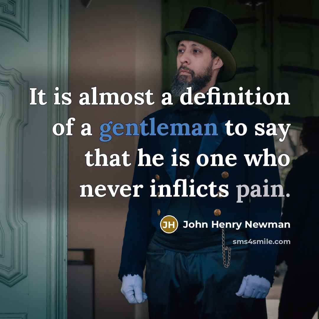 “It is almost a definition of a gentleman to say…” quote by John Henry Newman