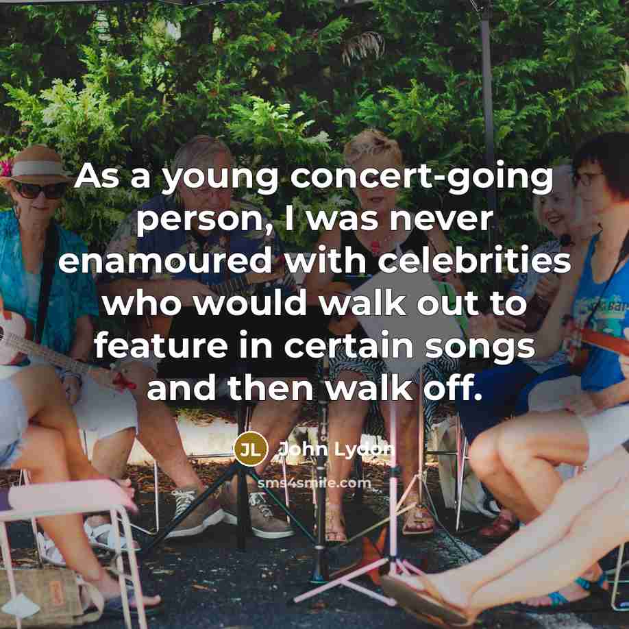 “As a young concert-going person, I was never enamoured with…” quote by John Lydon