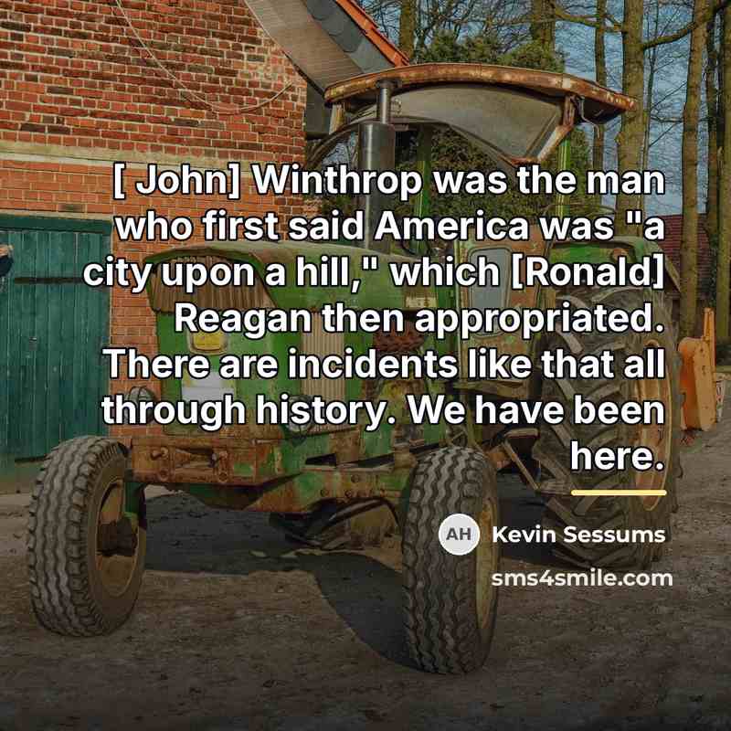 “[ John] Winthrop was the man who first said America…” quote by Kevin Sessums