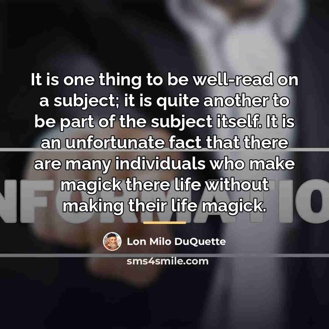 “It is one thing to be well-read on a subject;…” quote by Lon Milo DuQuette