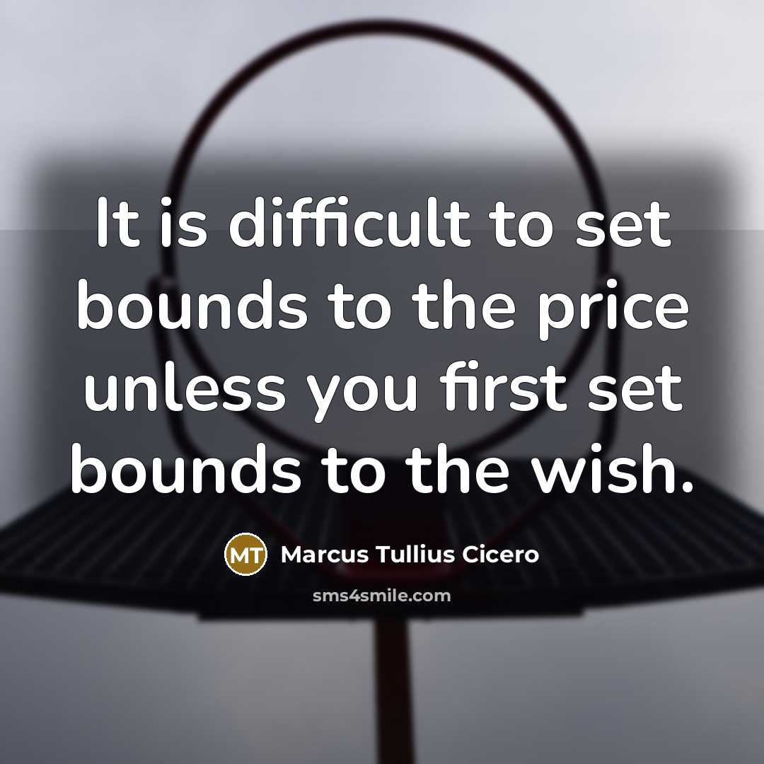 “It is difficult to set bounds to the price unless…” quote by Marcus Tullius Cicero
