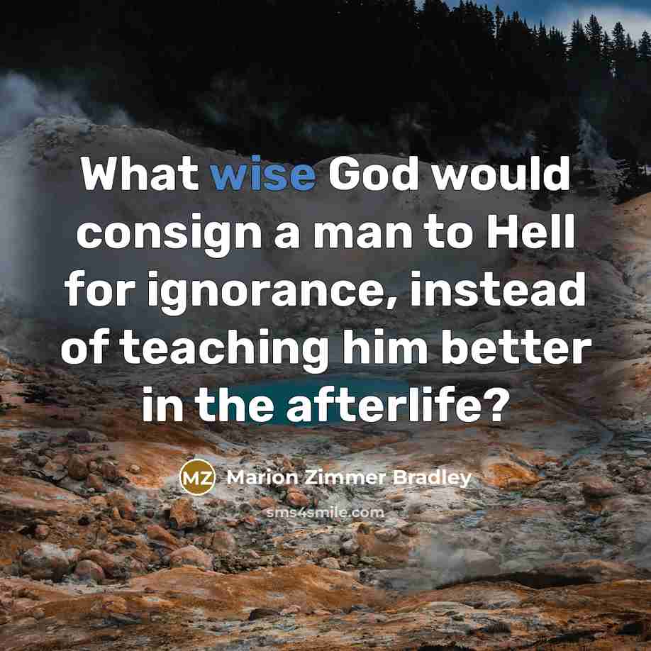 “What wise God would consign a man to Hell for…” quote by Marion Zimmer Bradley
