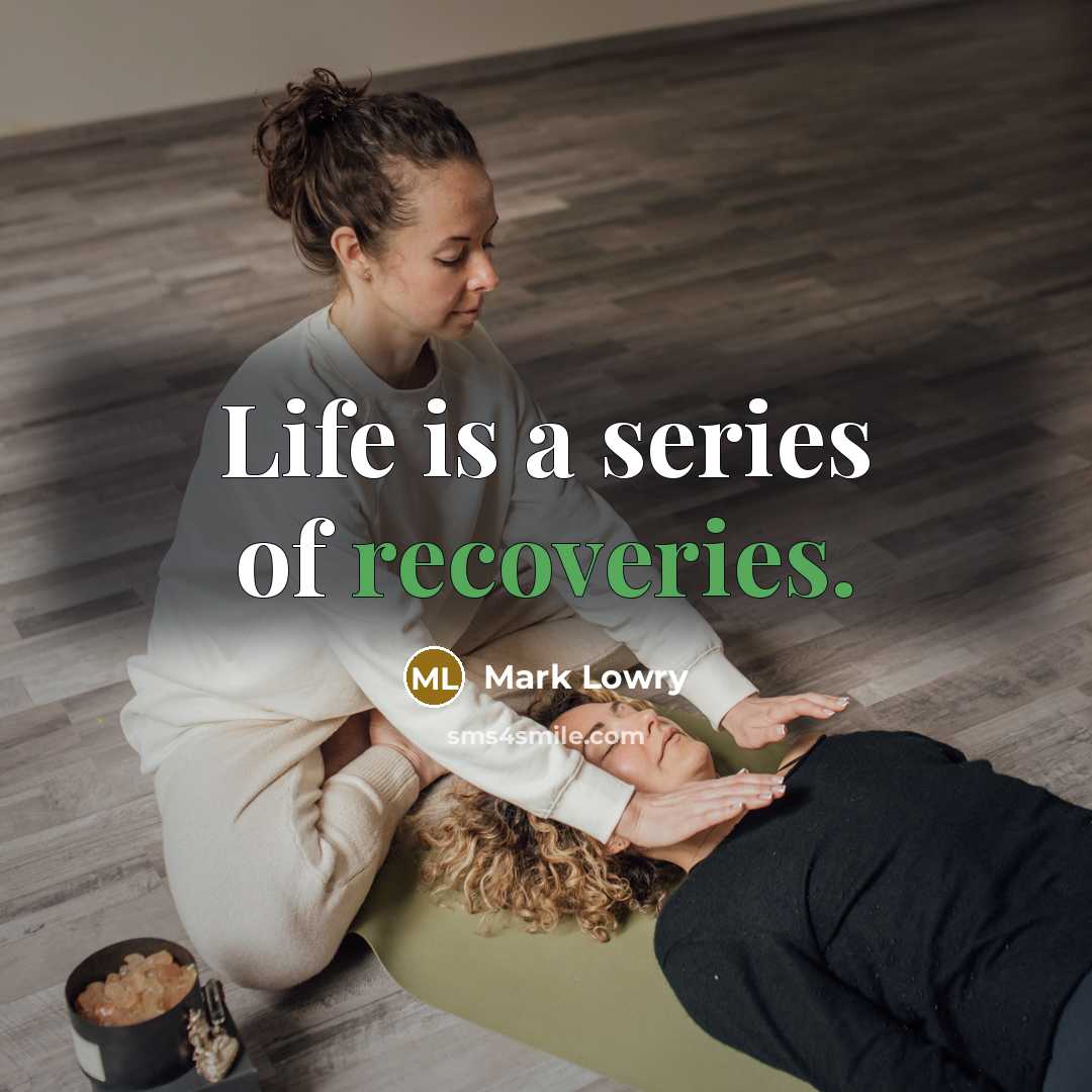 “Life is a series of recoveries.…” quote by Mark Lowry