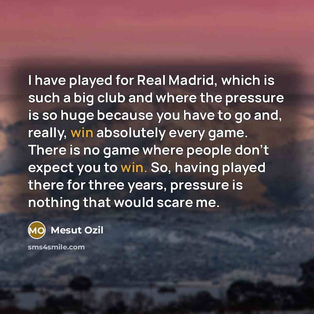 “I have played for Real Madrid, which is such a…” quote by Mesut Ozil