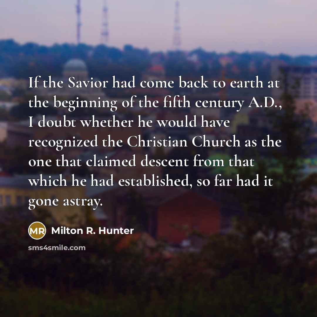 “If the Savior had come back to earth at the…” quote by Milton R. Hunter