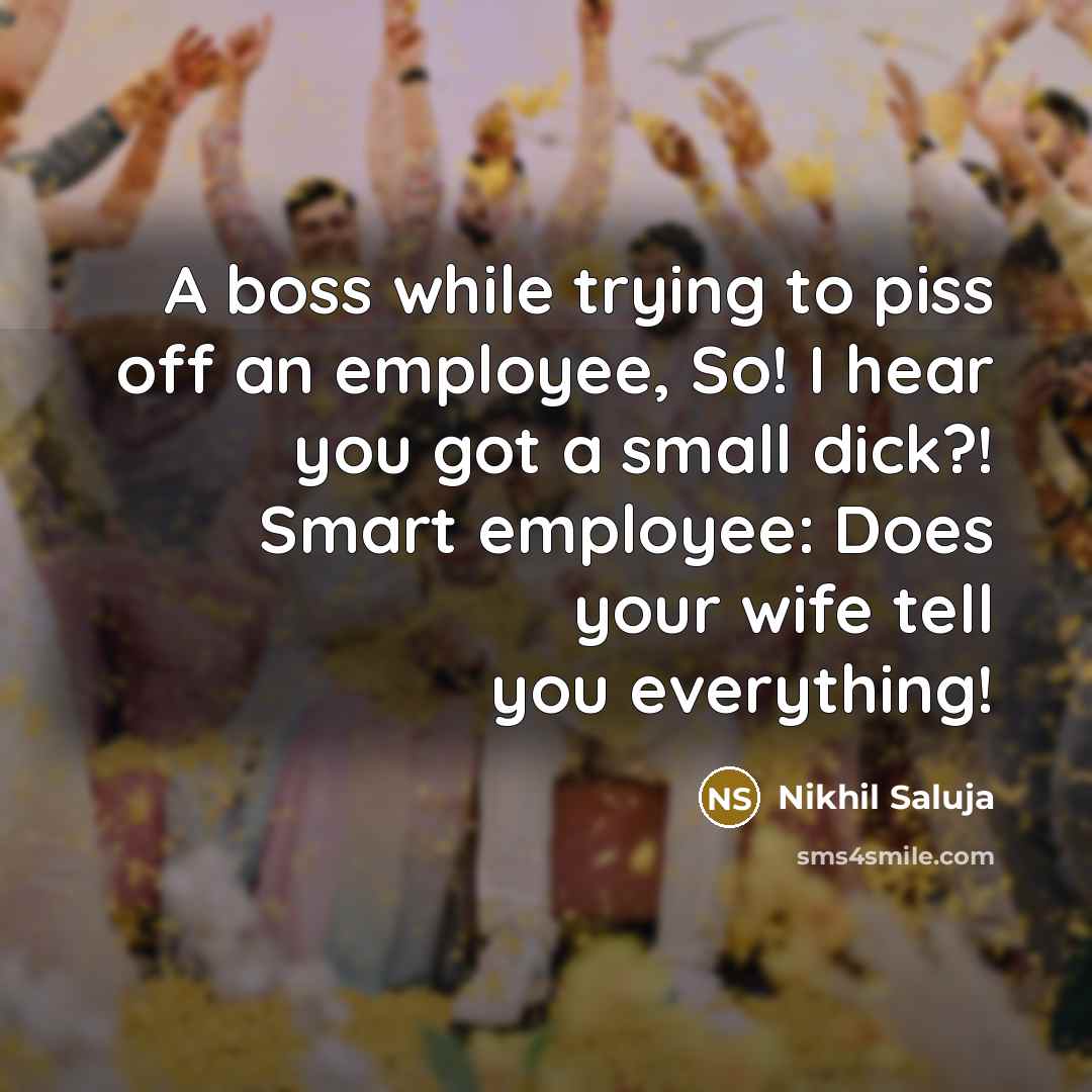 “A boss while trying to piss off an employee, So!…” quote by Nikhil Saluja
