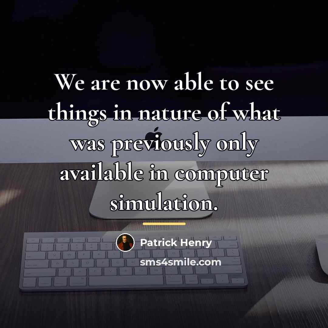“We are now able to see things in nature of…” quote by Patrick Henry