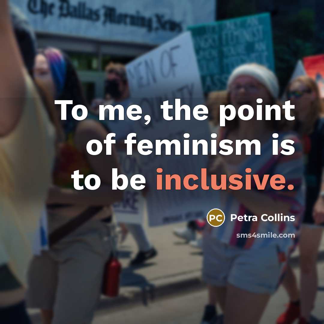 “To me, the point of feminism is to be inclusive.…” quote by Petra Collins