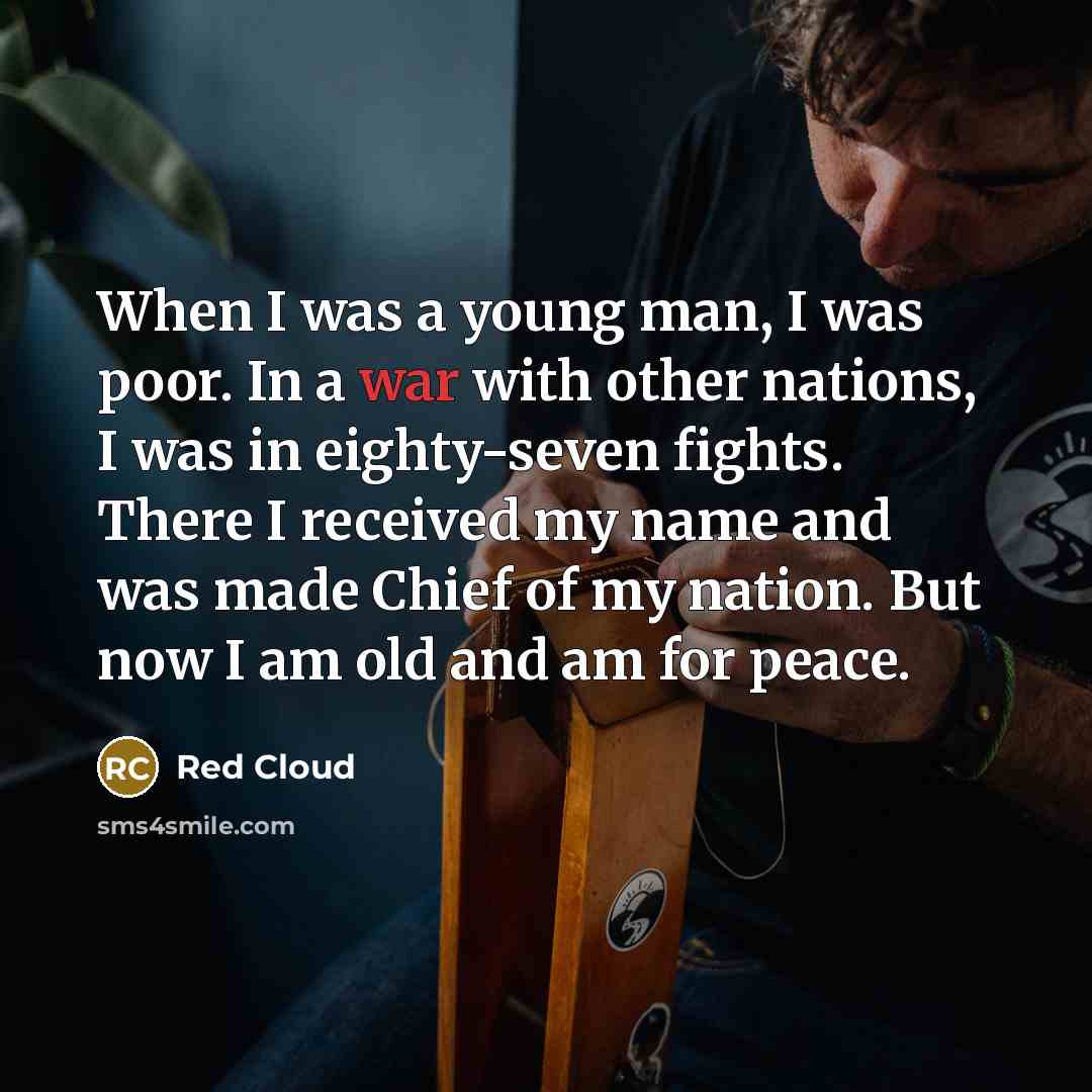 “When I was a young man, I was poor. In…” quote by Red Cloud