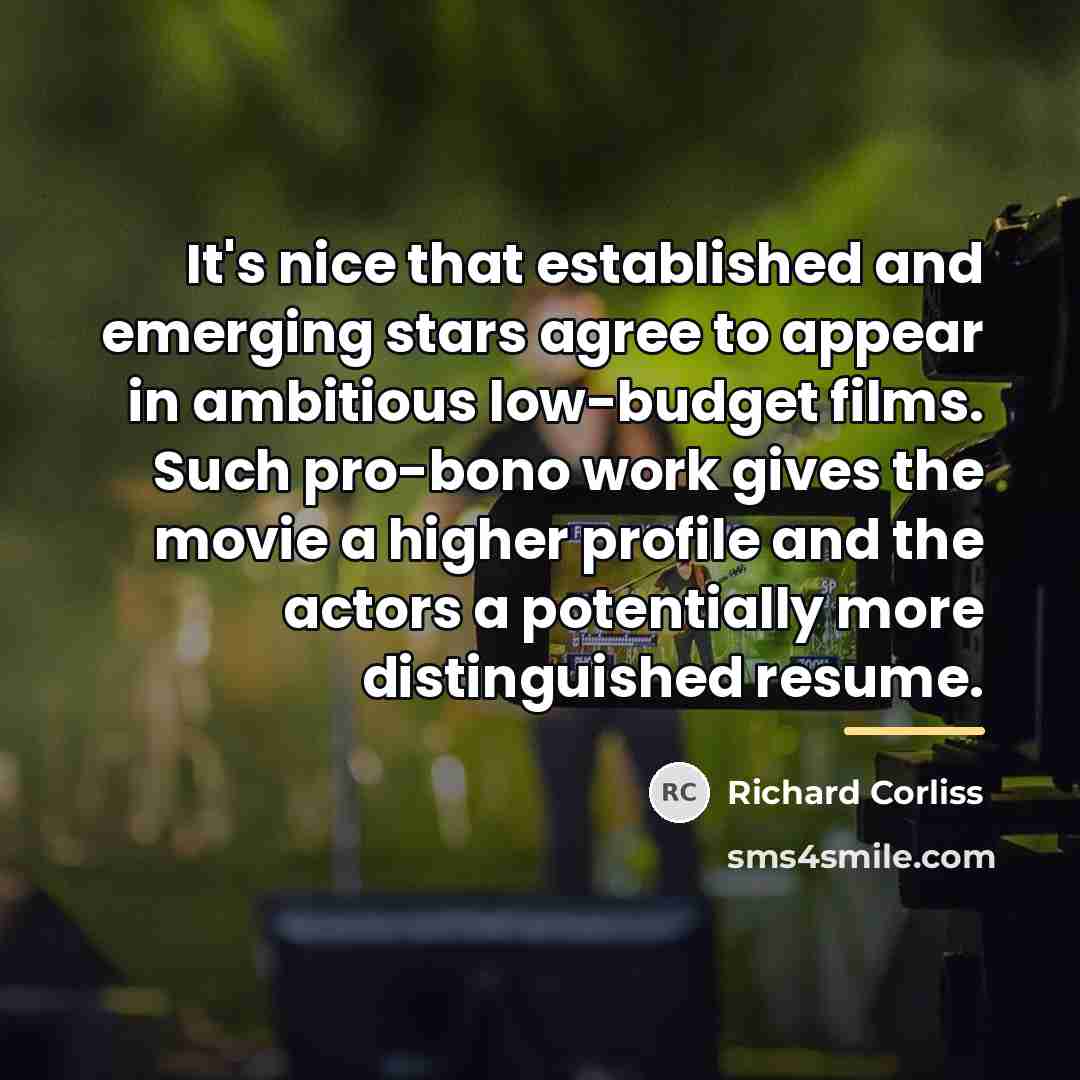 “It's nice that established and emerging stars agree to appear…” quote by Richard Corliss