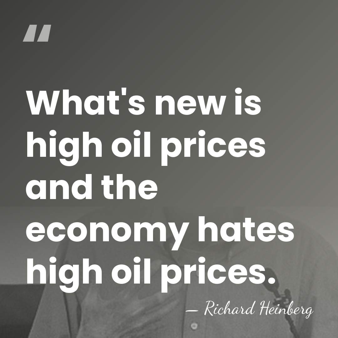 What's new is high oil prices and the economy hates high oil&hellip; - Richard Heinberg