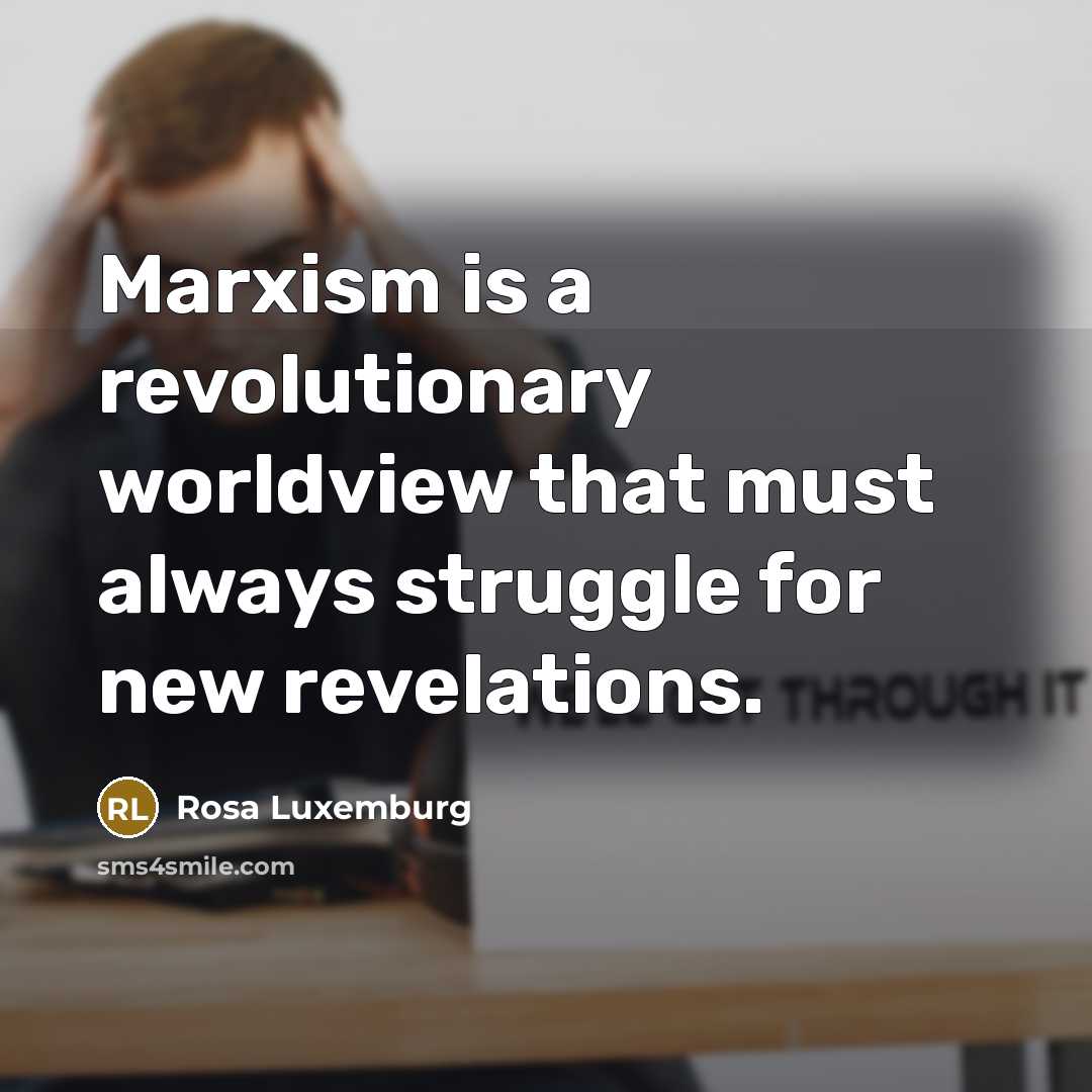 “Marxism is a revolutionary worldview that must always struggle for…” quote by Rosa Luxemburg