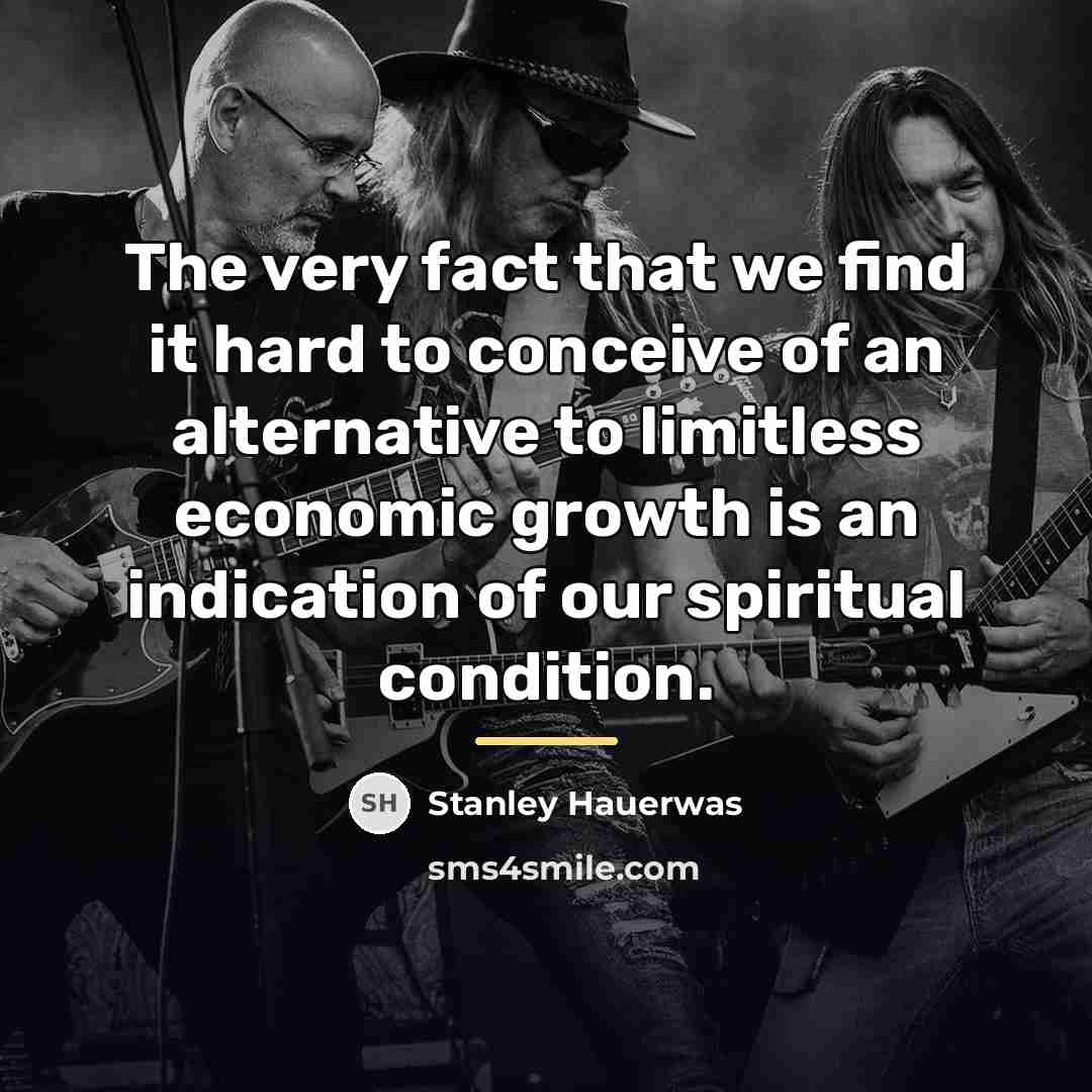 “The very fact that we find it hard to conceive…” quote by Stanley Hauerwas