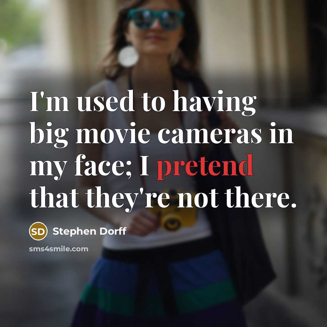 “I'm used to having big movie cameras in my face;…” quote by Stephen Dorff
