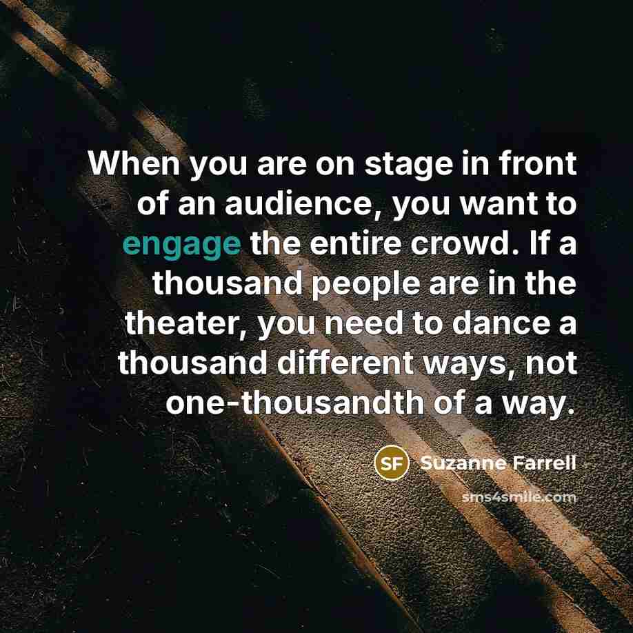 “When you are on stage in front of an audience,…” quote by Suzanne Farrell
