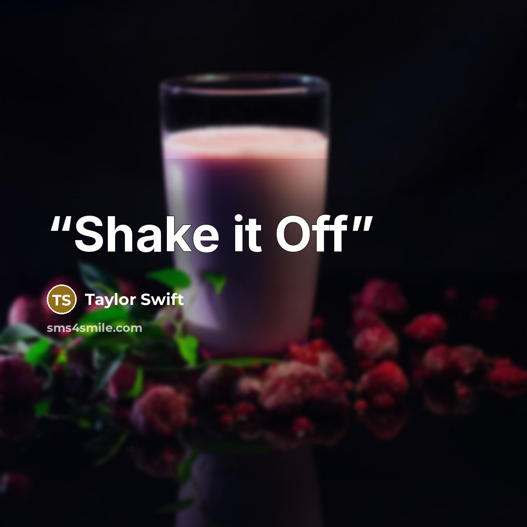 “Shake it Off” quote by Taylor Swift