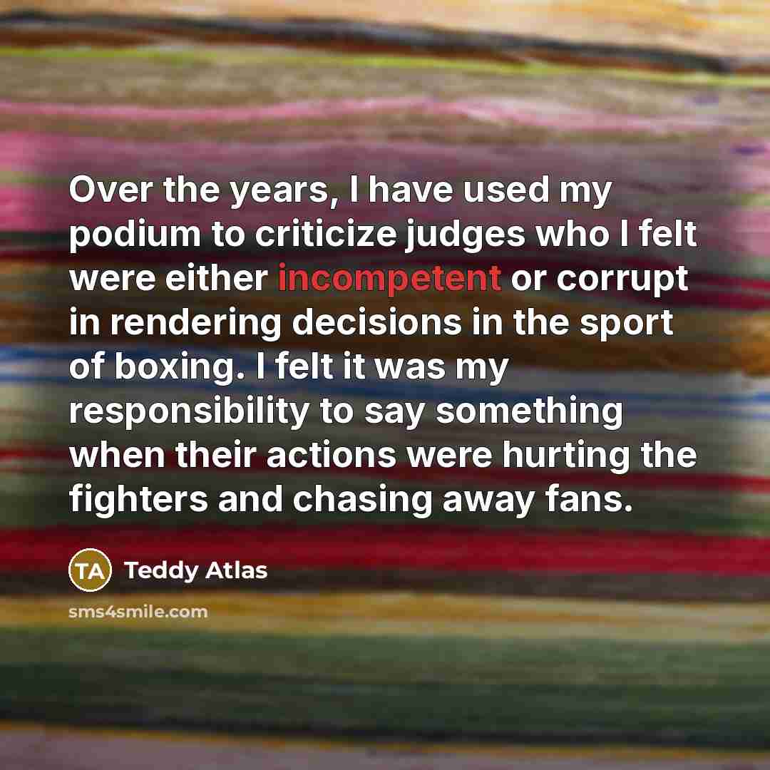 “Over the years, I have used my podium to criticize…” quote by Teddy Atlas