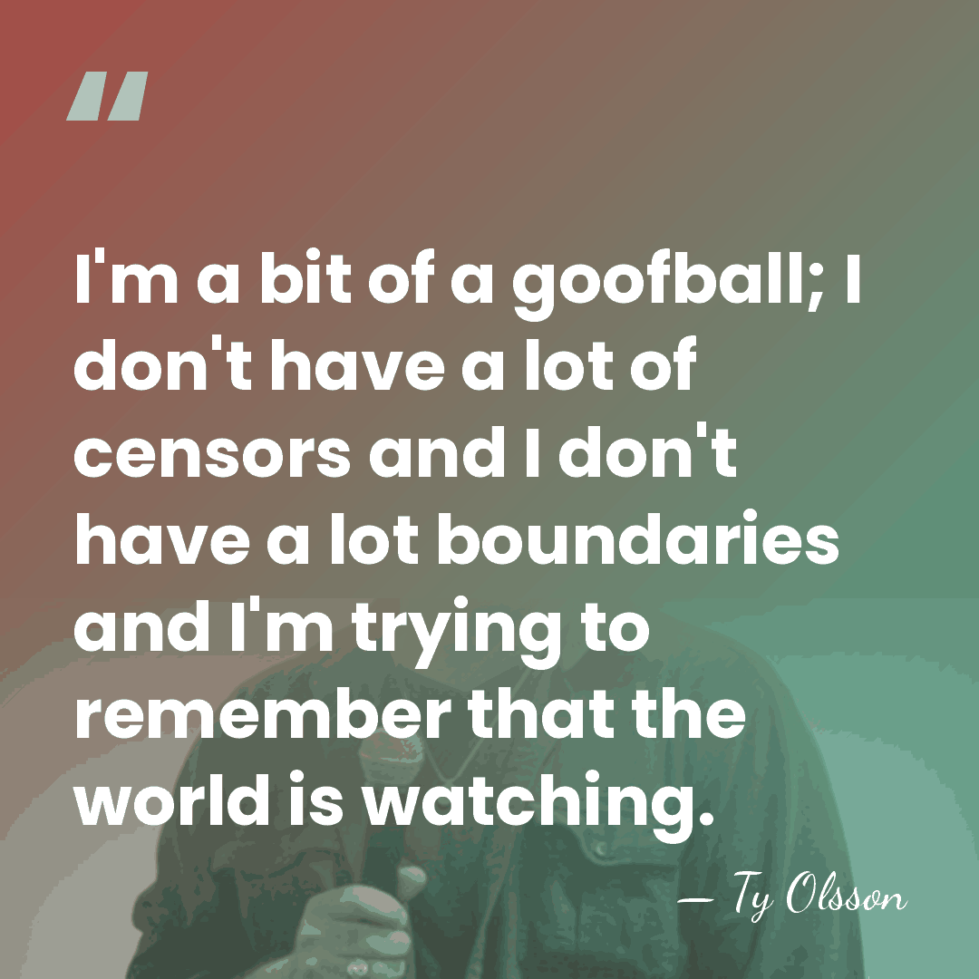 I'm a bit of a goofball; I don't have a lot of&hellip; - Ty Olsson