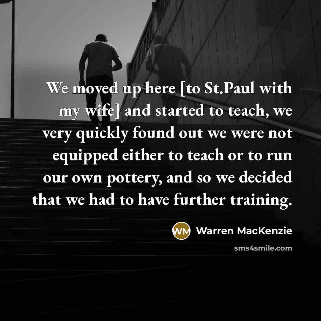 “We moved up here [to St.Paul with my wife] and…” quote by Warren MacKenzie