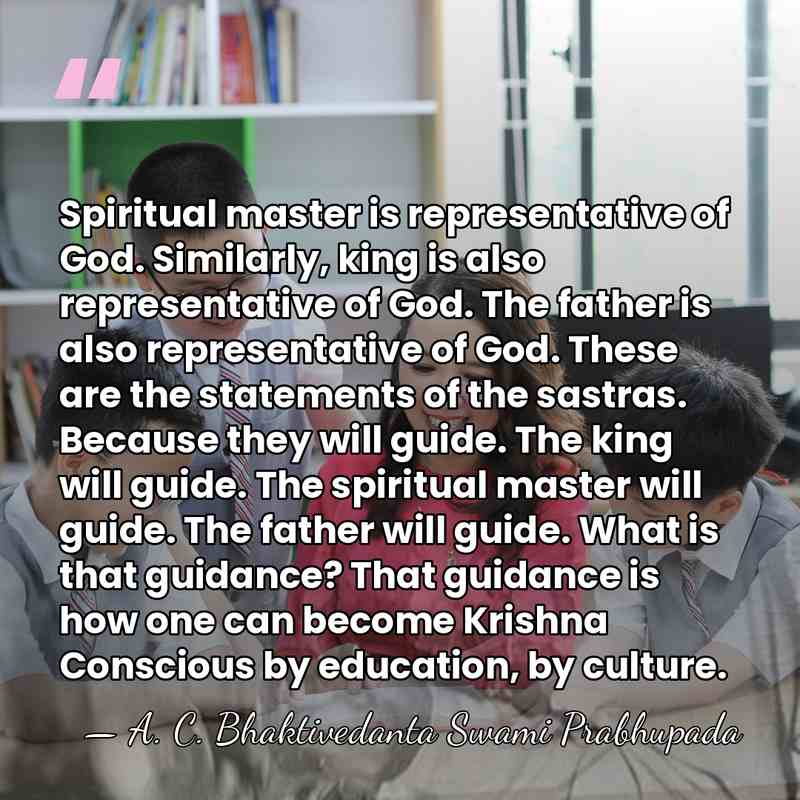 Spiritual master is representative of God. Similarly, king is also representative of&hellip; - A. C. Bhaktivedanta Swami Prabhupada