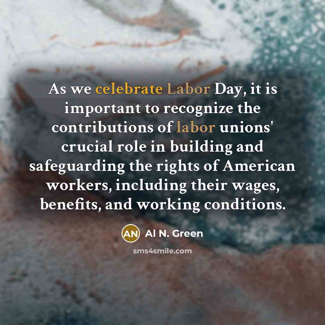 “As we celebrate Labor Day, it is important to recognize…” quote by Al N. Green