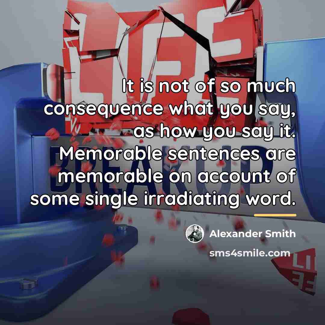 “It is not of so much consequence what you say,…” quote by Alexander Smith