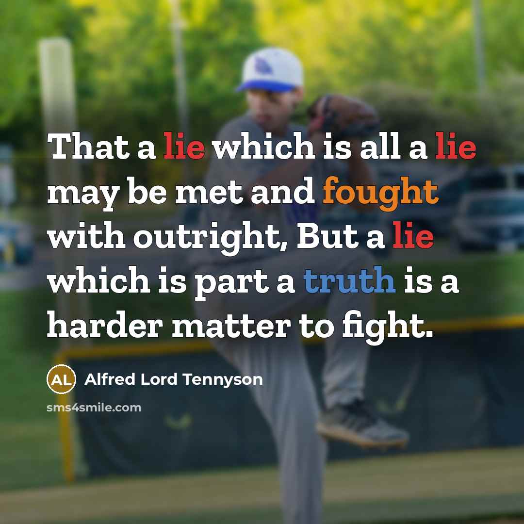 “That a lie which is all a lie may be…” quote by Alfred Lord Tennyson