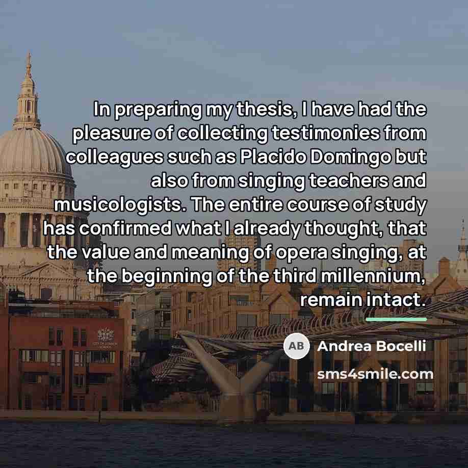 “In preparing my thesis, I have had the pleasure of…” quote by Andrea Bocelli