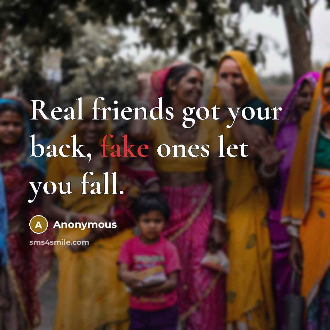 “Real friends got your back, fake ones let you fall.…” quote by Anonymous