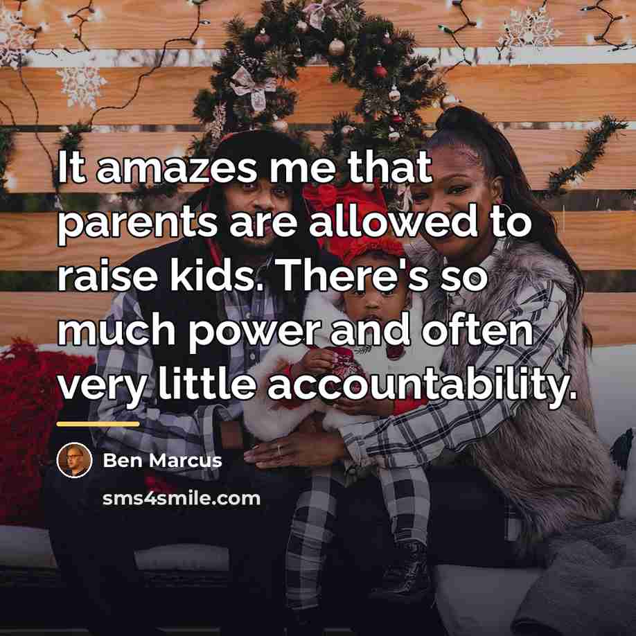 “It amazes me that parents are allowed to raise kids.…” quote by Ben Marcus