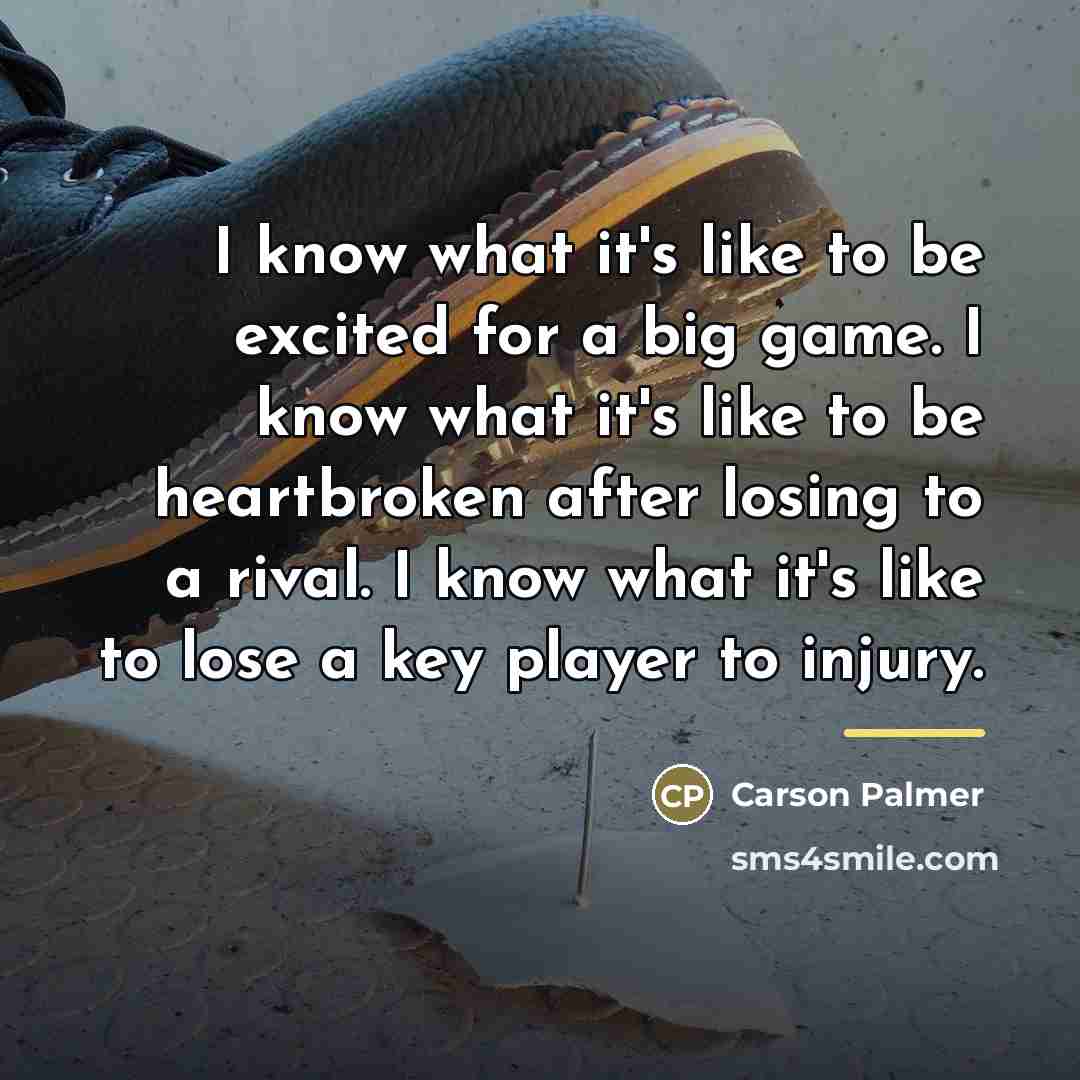 “I know what it's like to be excited for a…” quote by Carson Palmer