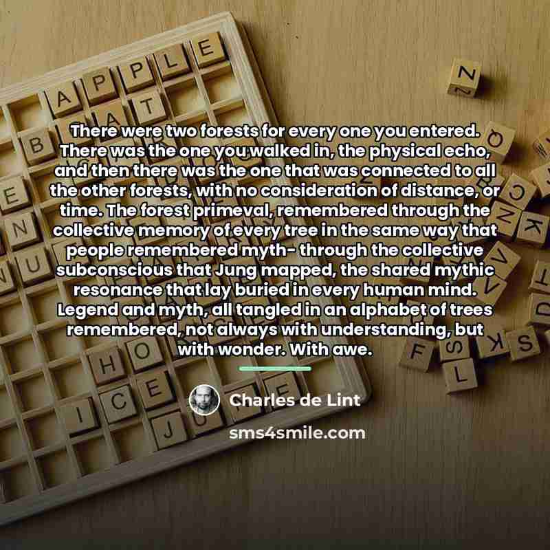 “There were two forests for every one you entered. There…” quote by Charles de Lint