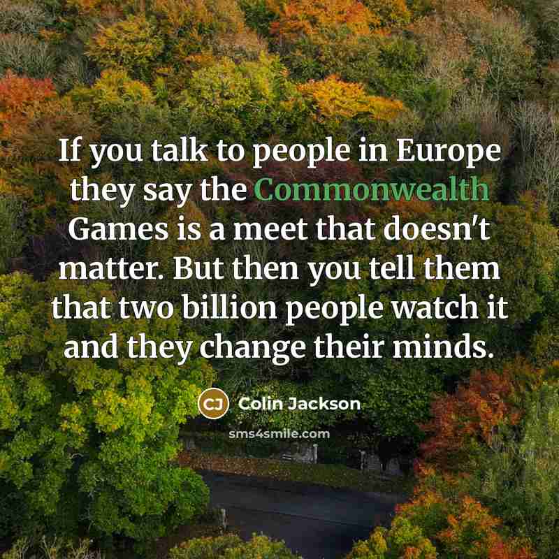“If you talk to people in Europe they say the…” quote by Colin Jackson