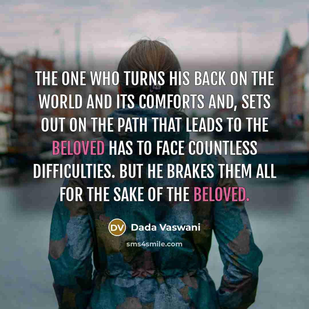 “The one who turns his back on the world and…” quote by Dada Vaswani