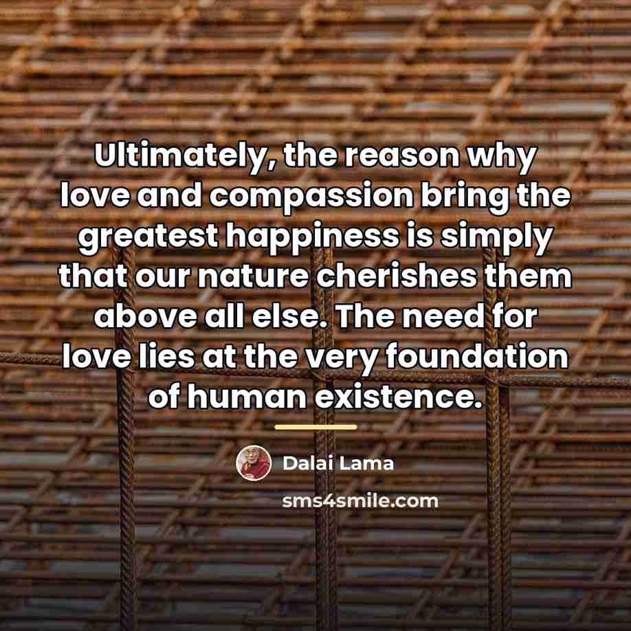 “Ultimately, the reason why love and compassion bring the greatest…” quote by Dalai Lama
