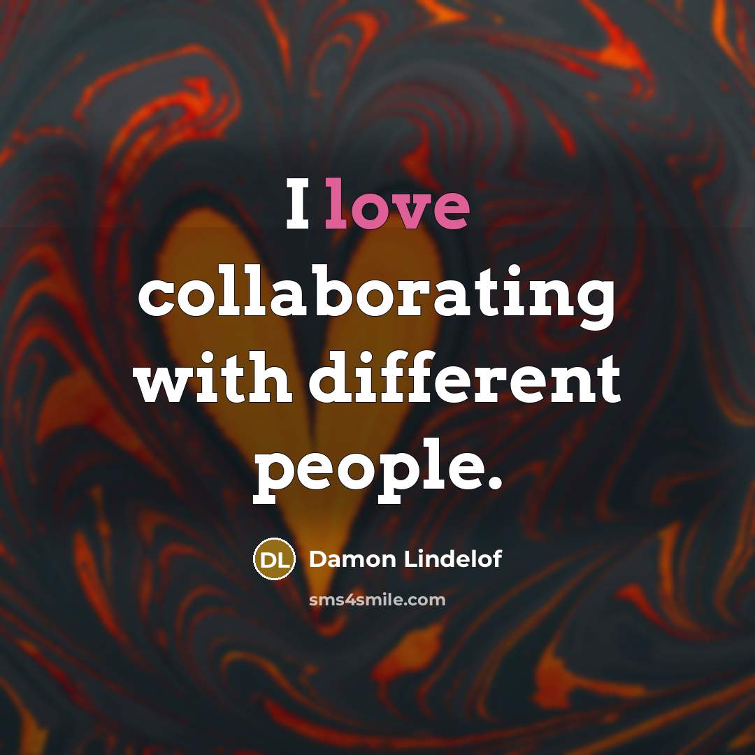 “I love collaborating with different people.…” quote by Damon Lindelof