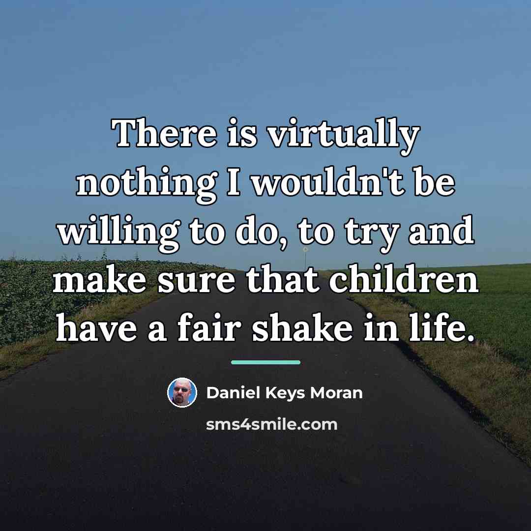 “There is virtually nothing I wouldn't be willing to do,…” quote by Daniel Keys Moran