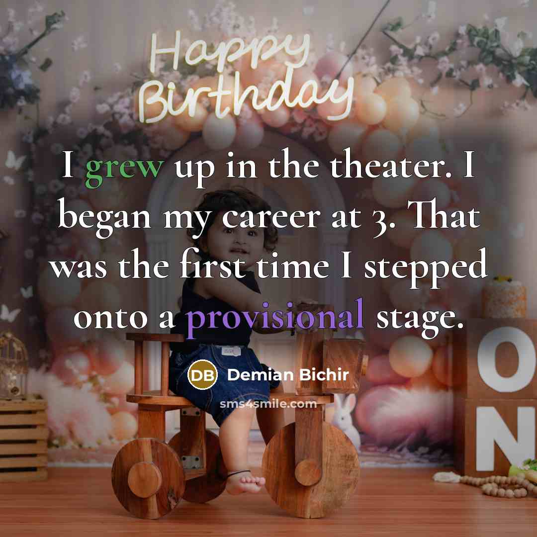“I grew up in the theater. I began my career at 3. That was the first time I stepped onto a provisional stage.” quote by Demian Bichir