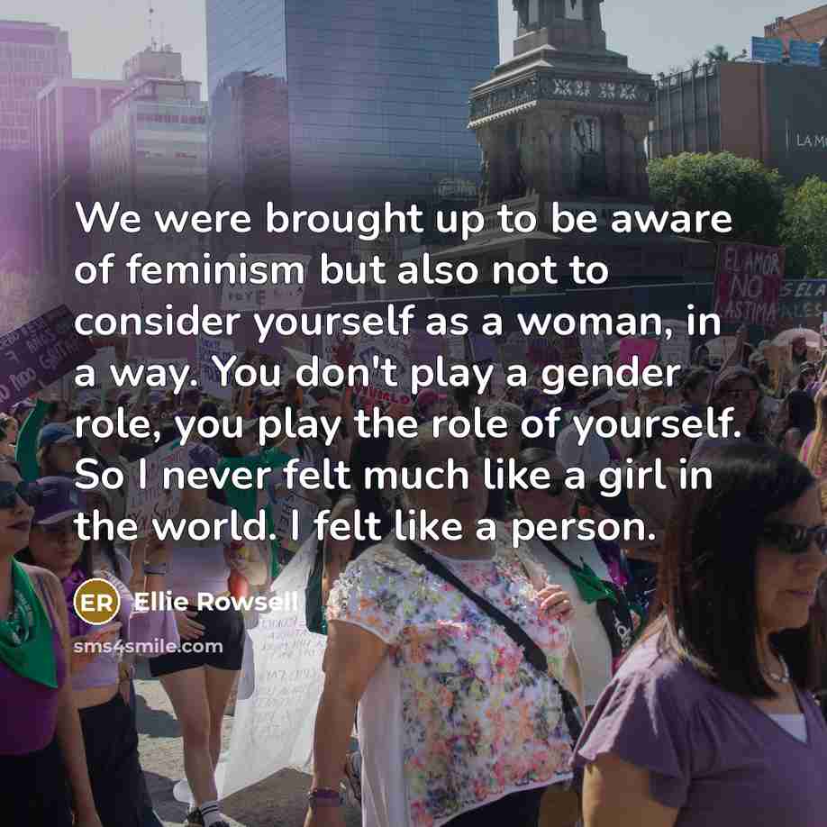 “We were brought up to be aware of feminism but…” quote by Ellie Rowsell