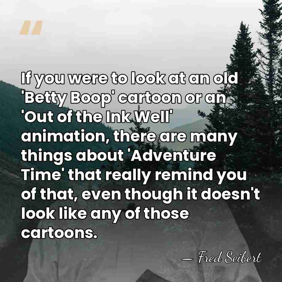 If you were to look at an old 'Betty Boop' cartoon or&hellip; - Fred Seibert
